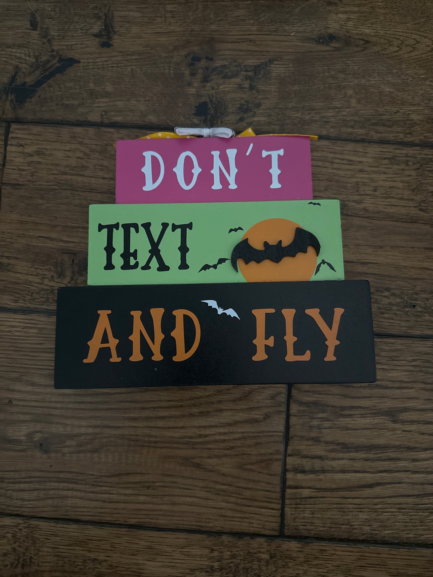Dont text and Fly wooden Halloween Sign