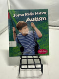 Some kids have autism by Martha E. H. Rustad Hardcover Children's Book