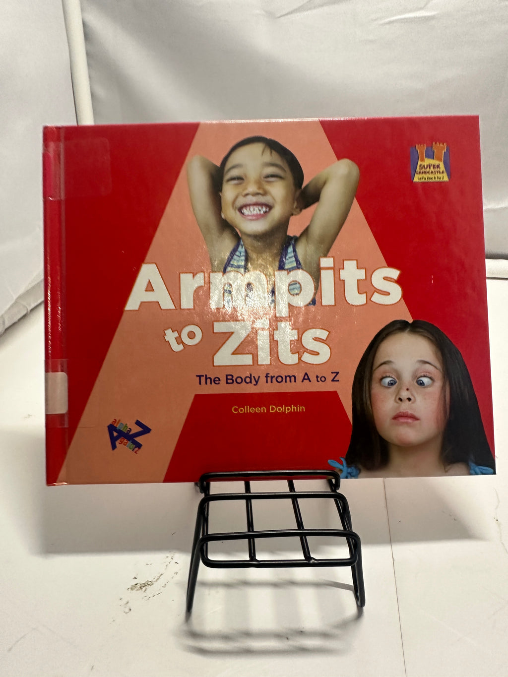 Armpits to Zits by Colleen Dolphin Hardcover