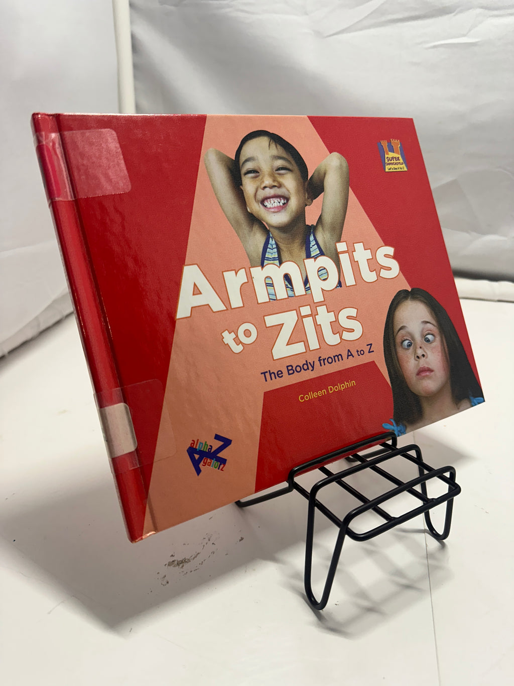Armpits to Zits by Colleen Dolphin Hardcover