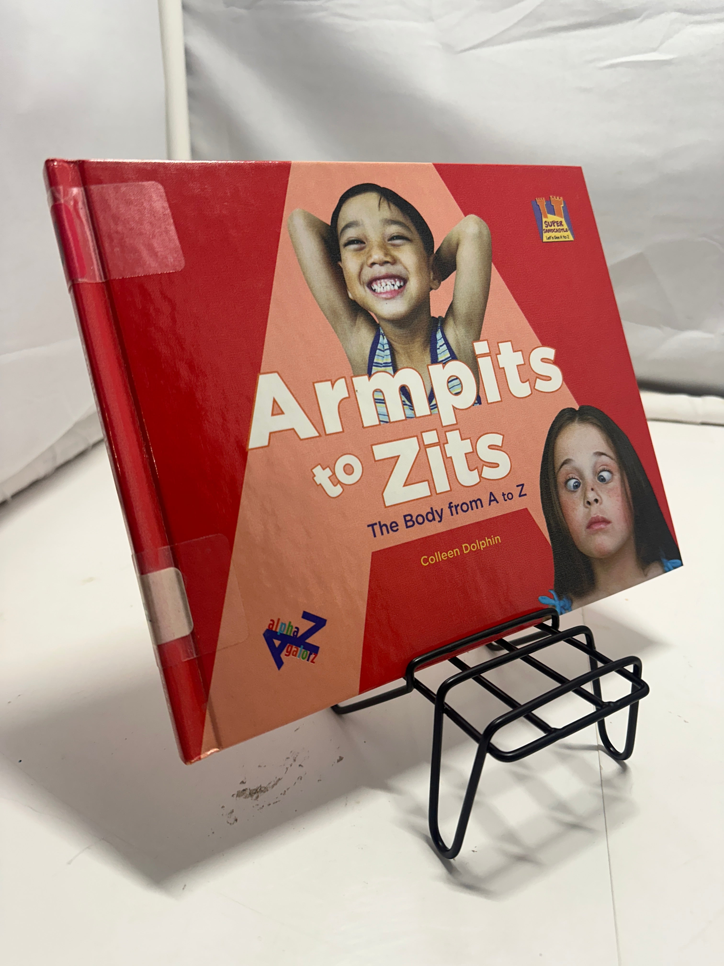 Armpits to Zits by Colleen Dolphin Hardcover