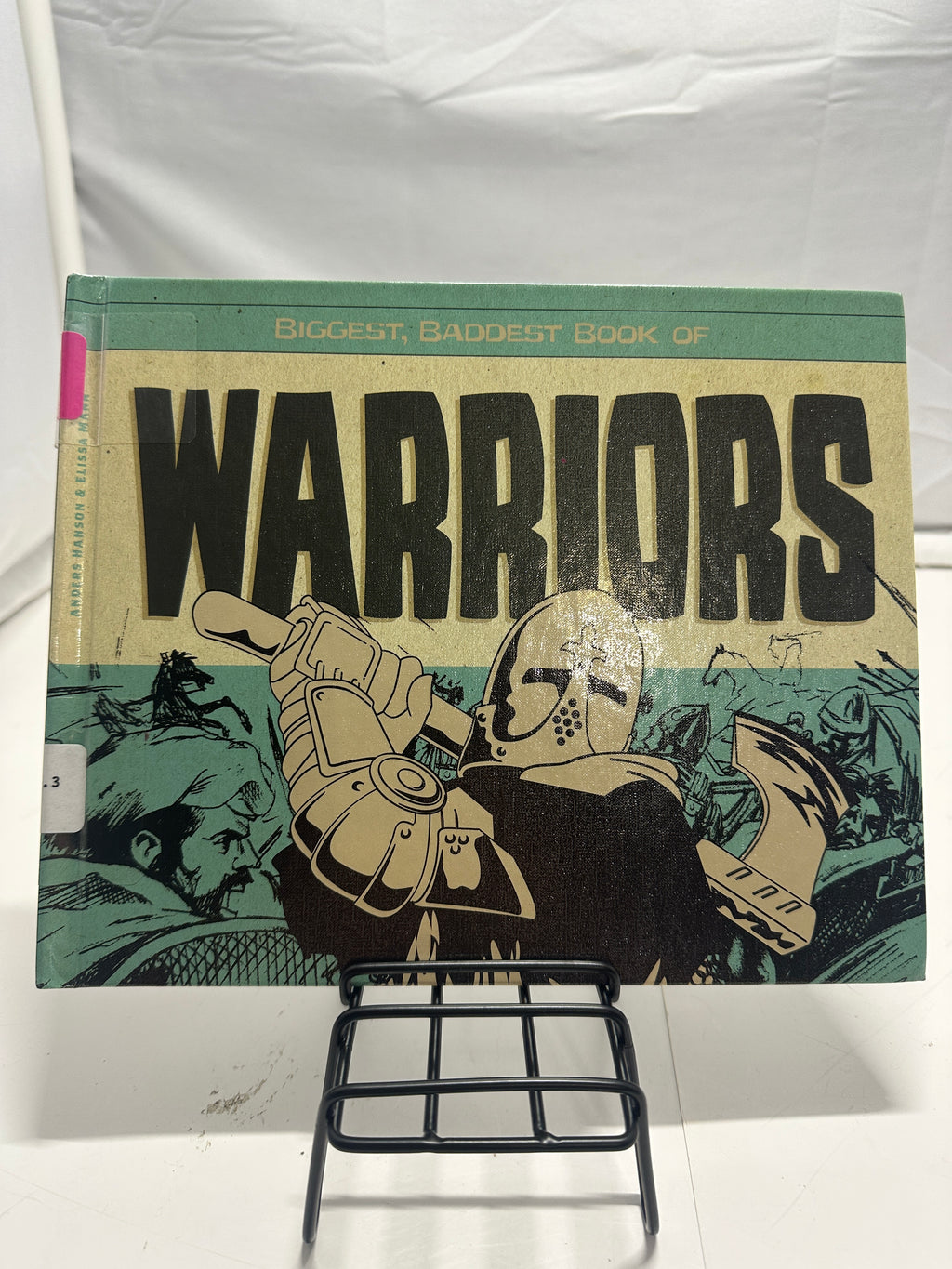 Biggest, baddest book of warriors by Anders Hanson Hardcover