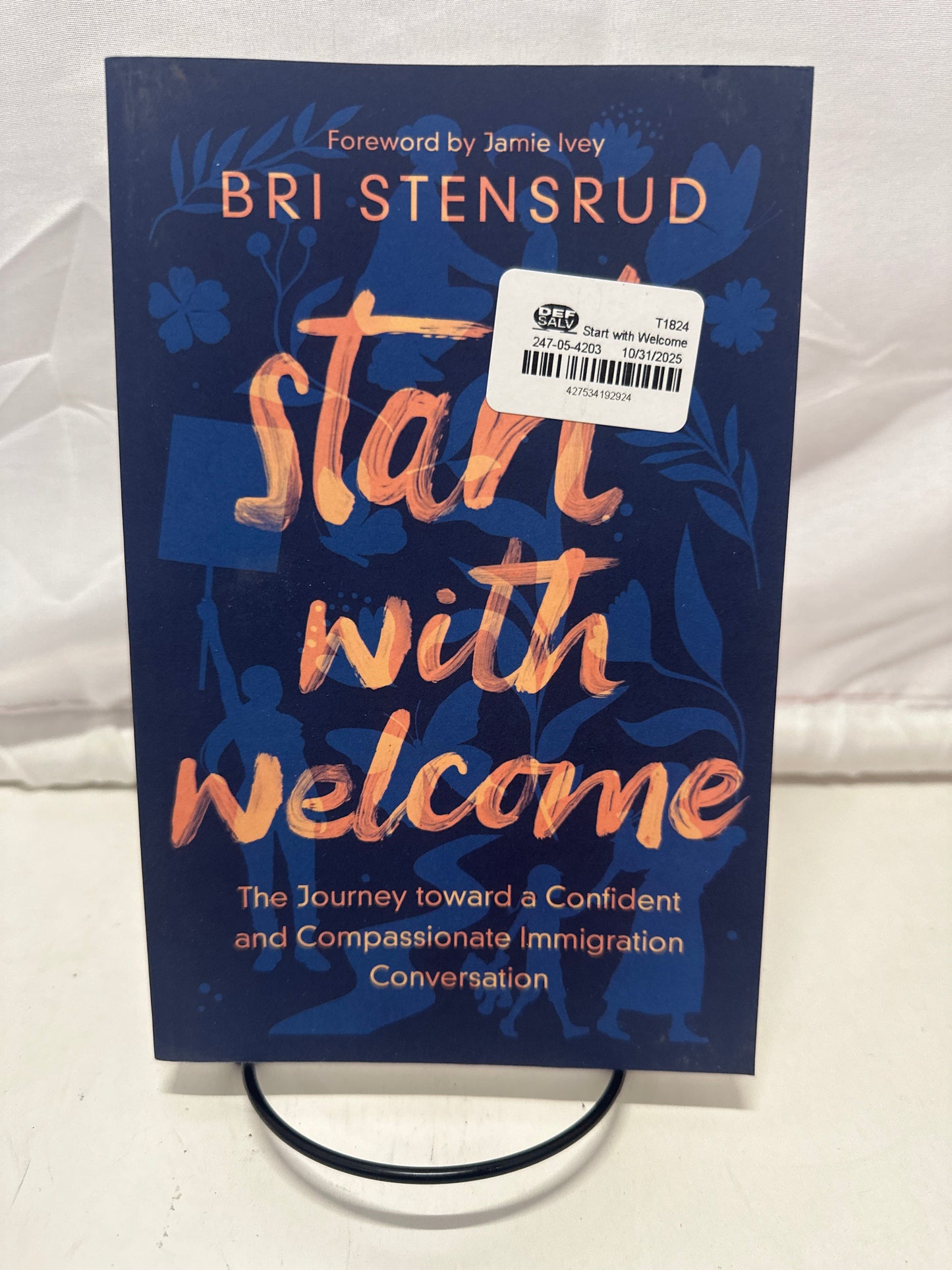 Start with Welcome: The Journey Toward a Confident and Compassionate Immigration