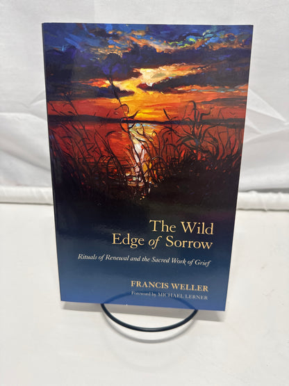 The Wild Edge of Sorrow Francis Weller Paperback Rituals of Renewal Grief Book