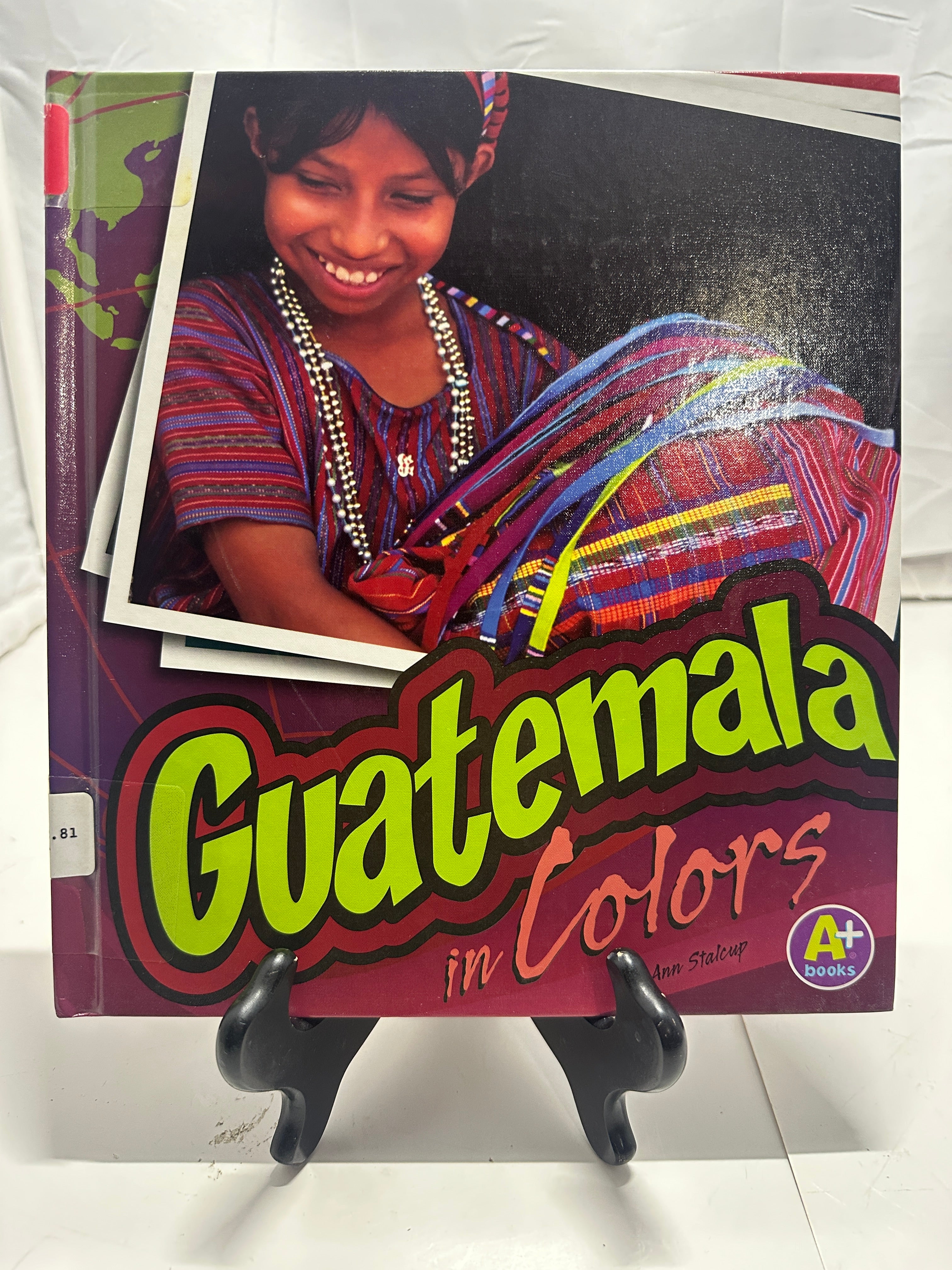 Guatemala in Colors by Ann Stalcup Hardcover