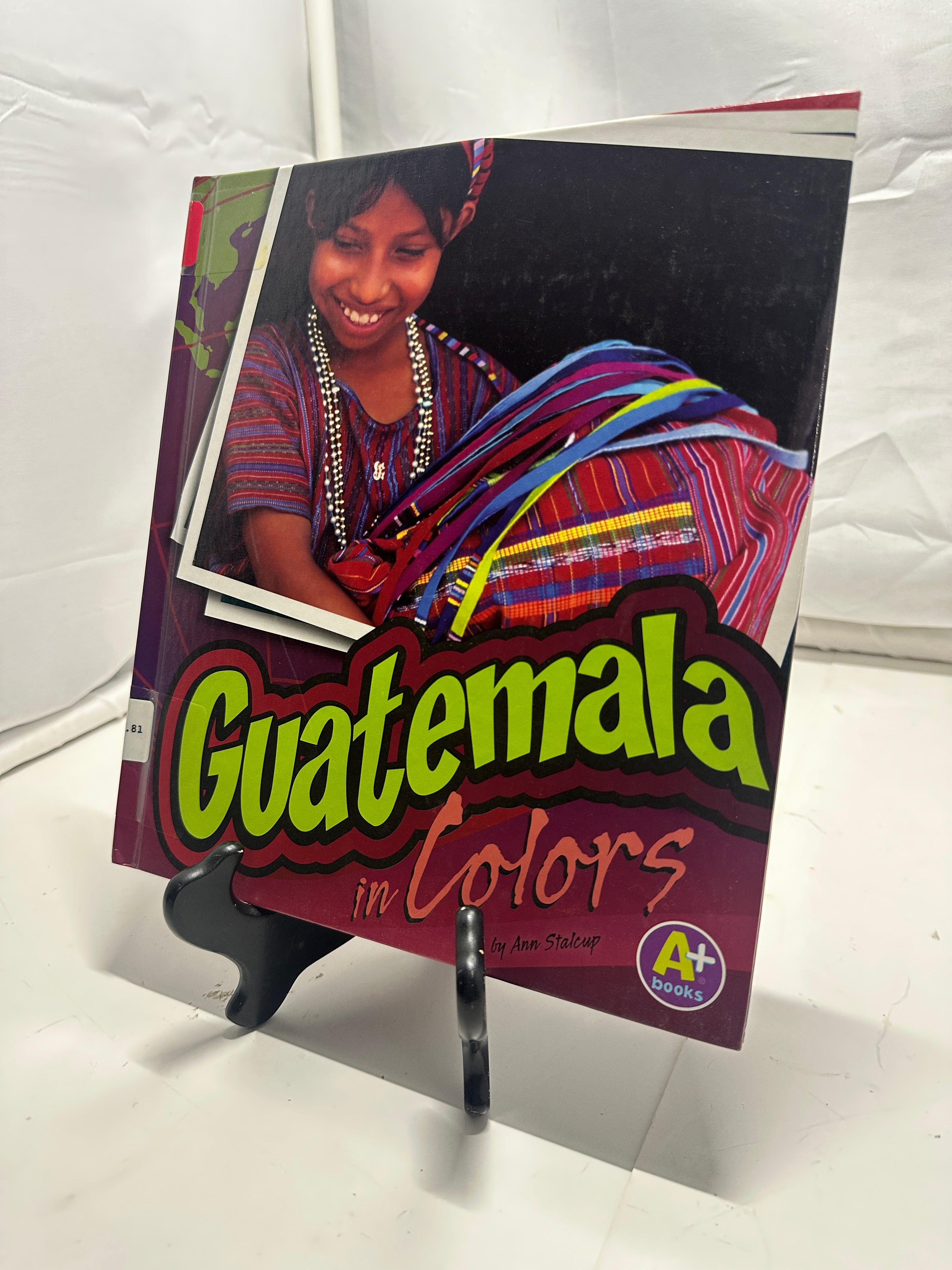 Guatemala in Colors by Ann Stalcup Hardcover