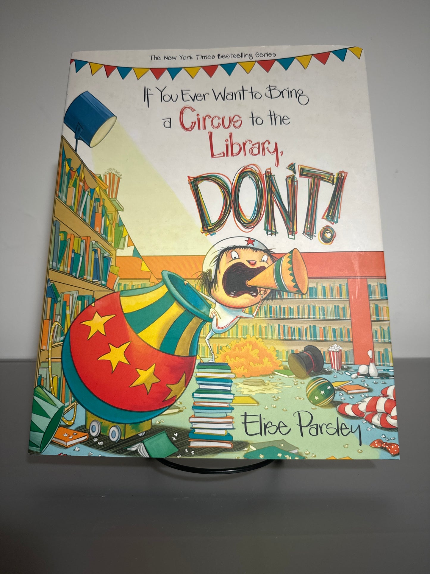 If You Ever Want to Bring a Circus to the Library, DON’T! – Elissa Parsley
