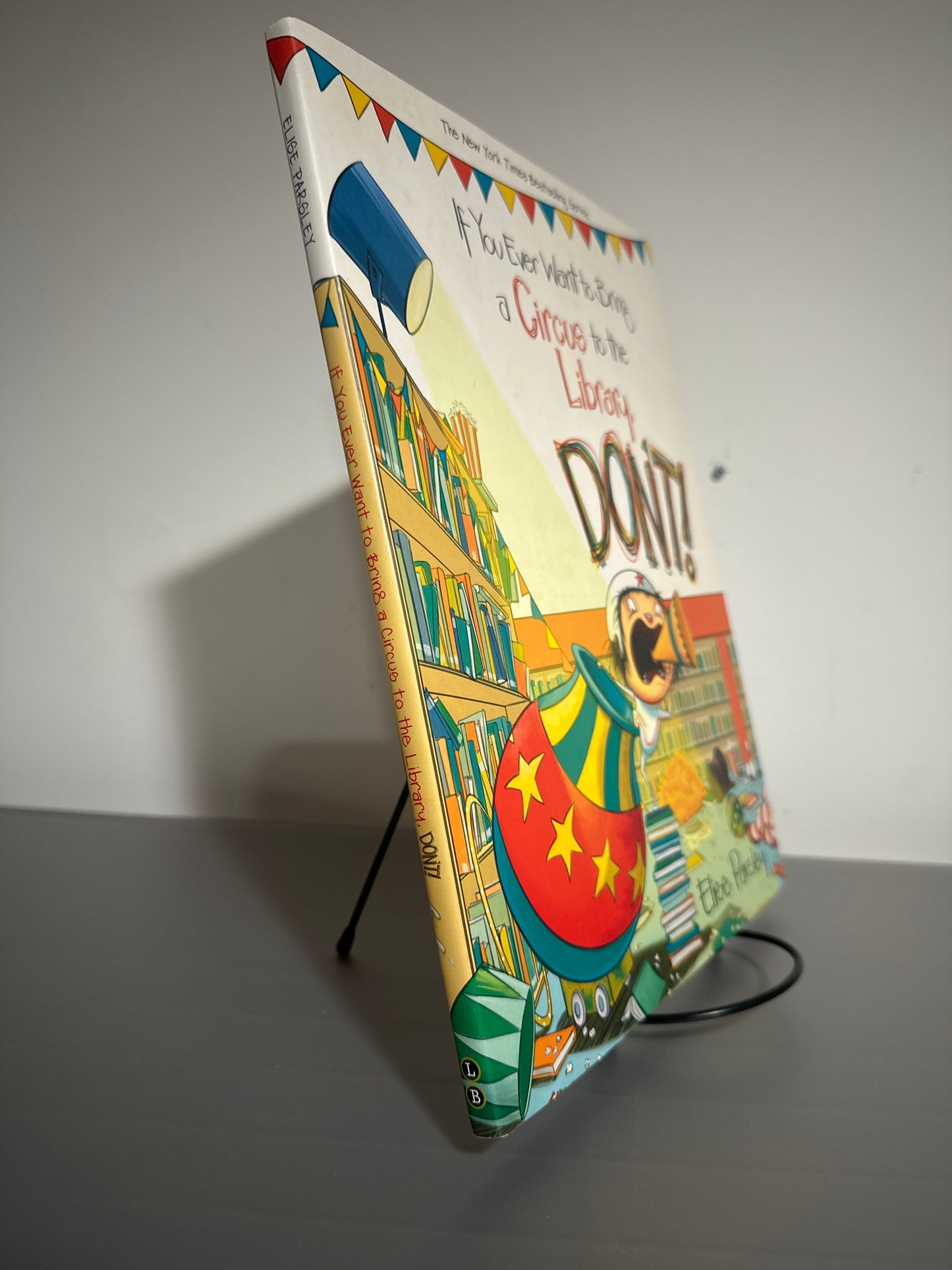 If You Ever Want to Bring a Circus to the Library, DON’T! – Elissa Parsley