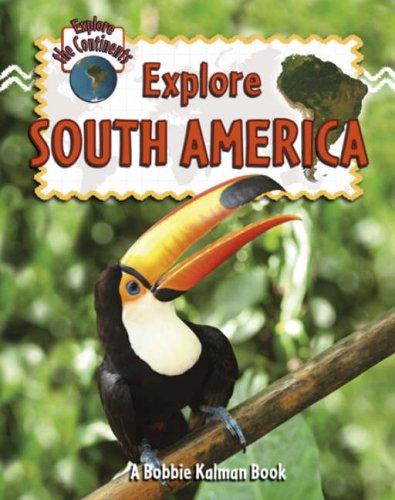 Explore South America (Explore the Continents) Hardcover