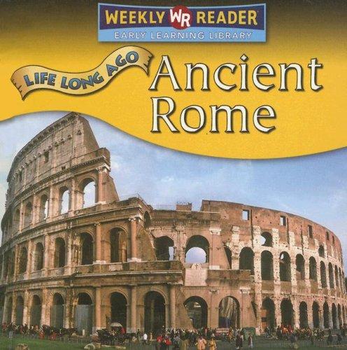 Ancient Rome (Life Long Ago) by Tea Benduhn Hardcover