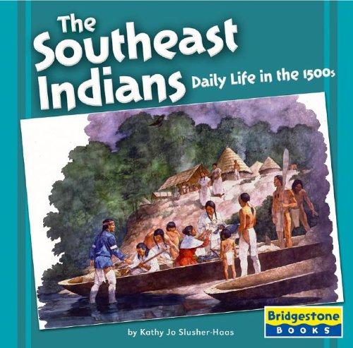 The Southeast Indians by Kathy Jo Slusher-Haas Hardcover