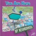You Are Here (My Neighborhood) by Jennifer Blizin Gillis Hardcover