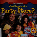 What happens at a party store? by Amy Hutchings Hardcover Children's Book