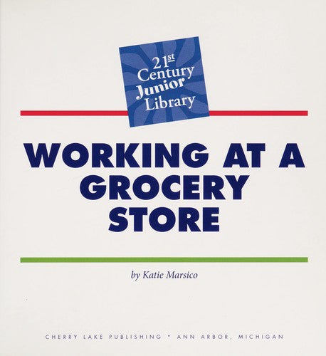 Working in a grocery store by Katie Marsico Hardcover Children's Book