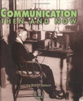 Communication then and now by Nelson, Robin Hardcover Children's Book