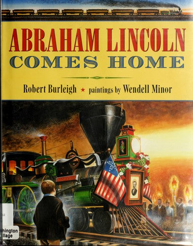 Abraham Lincoln comes home by Robert Burleigh Hardcover Children's Book