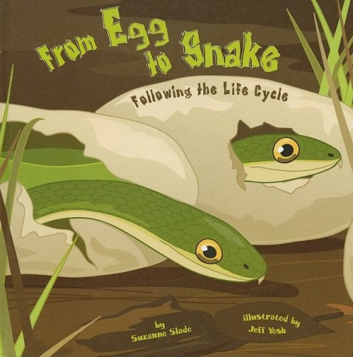 From egg to snake by Suzanne Slade Hardcover Life cycles