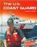 The U.S. Coast Guard (The U.S. Armed Forces) by Carrie A. Braulick Hardcover