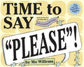 Time to Say "Please"! by Mo Willems Hardcover