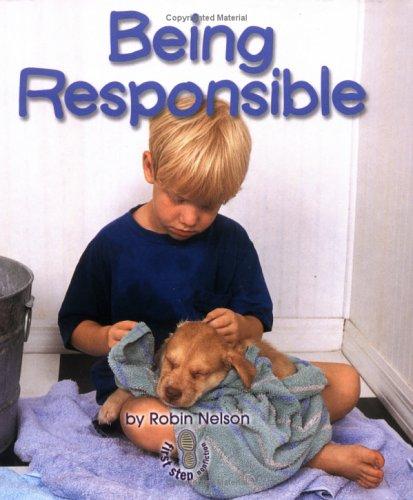 Being Responsible (First Step Nonfiction) by Robin Nelson Hardcover