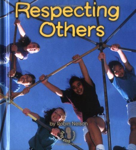 Respecting Others (First Step Nonfiction) by Robin Nelson Hardcover