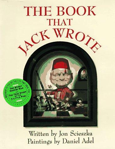 The book that Jack wrote by Jon Scieszka Hardcover