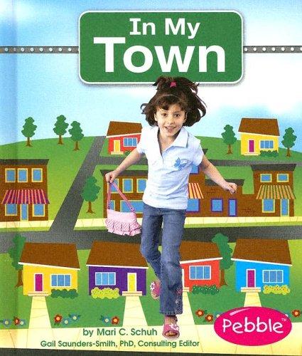 In My Town (Pebble Books) by Mari C. Schuh Hardcover