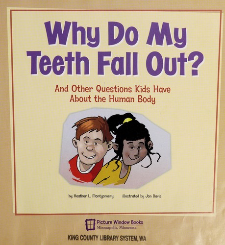 Why do my teeth fall out? by Heather L. Montgomery Hardcover Children's Book