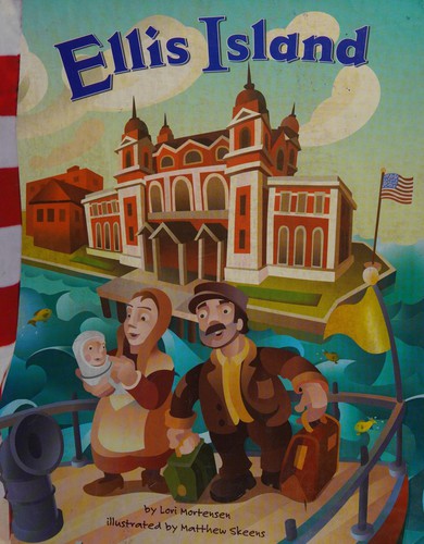 Ellis Island by Lori Mortensen Hardcover Children's Book