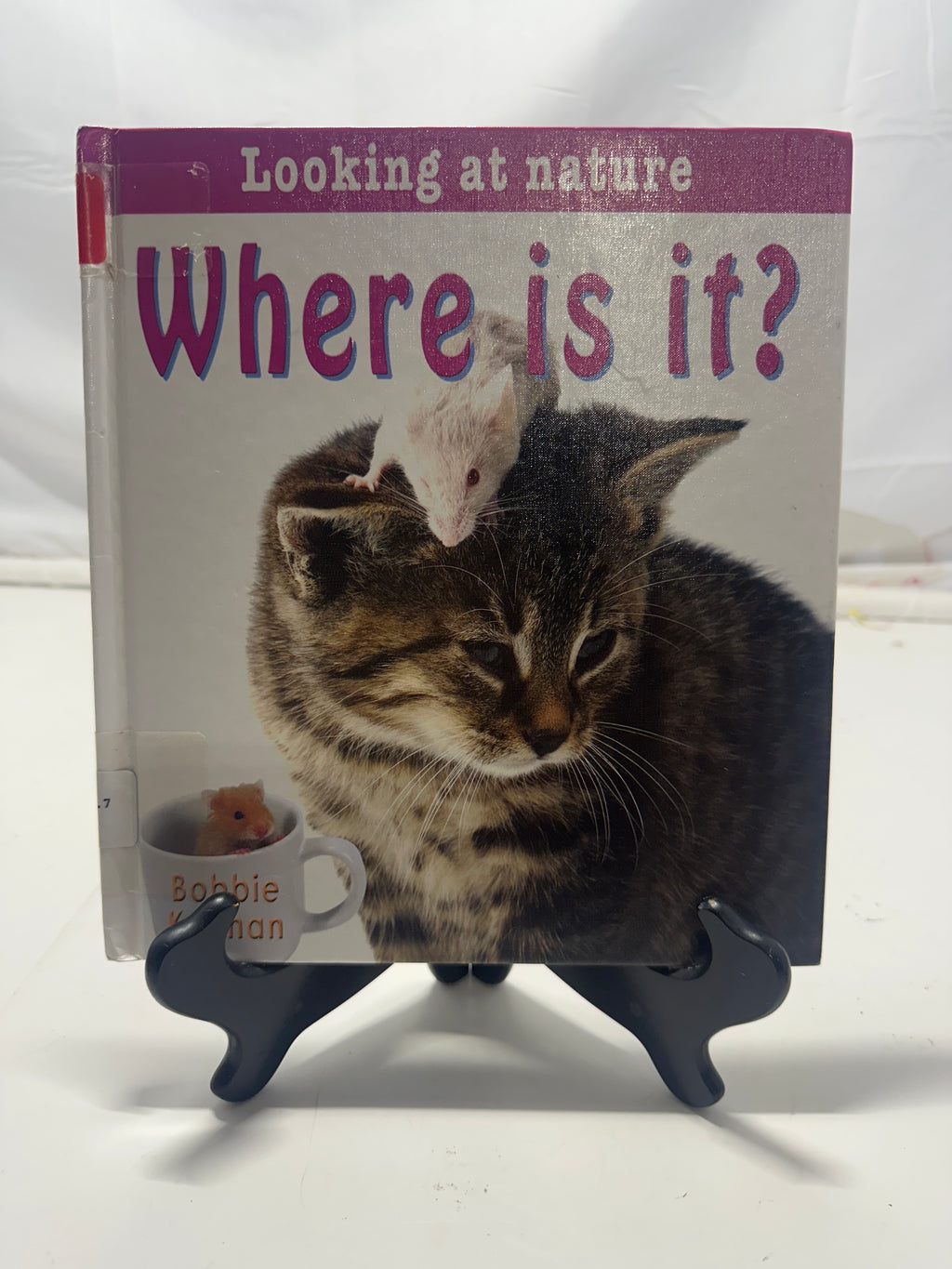 Where Is It? (Looking at Nature) by Bobbie Kalman Hardcover