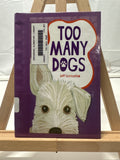 Too Many Dogs by Jeff Gottesfeld Hardcover