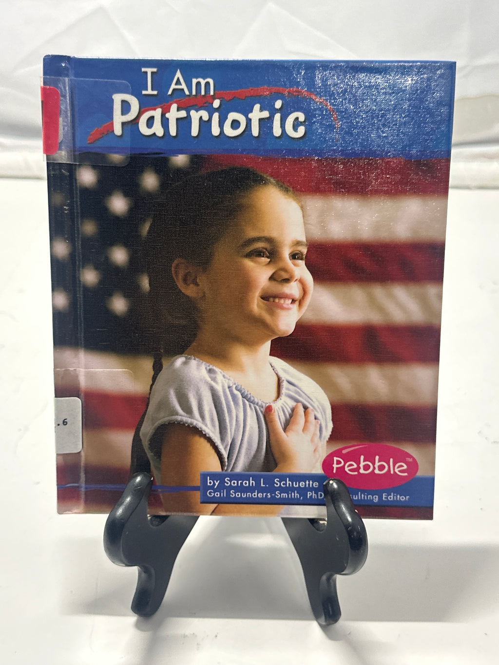 I Am Patriotic by Sarah L. Schuette Hardcover