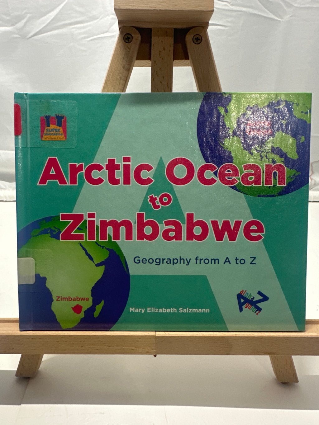 Arctic Ocean to Zimbabwe by Mary Elizabeth Salzmann Hardcover Children's Book
