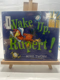 Wake Up, Rupert! by Mike Twohy Hardcover