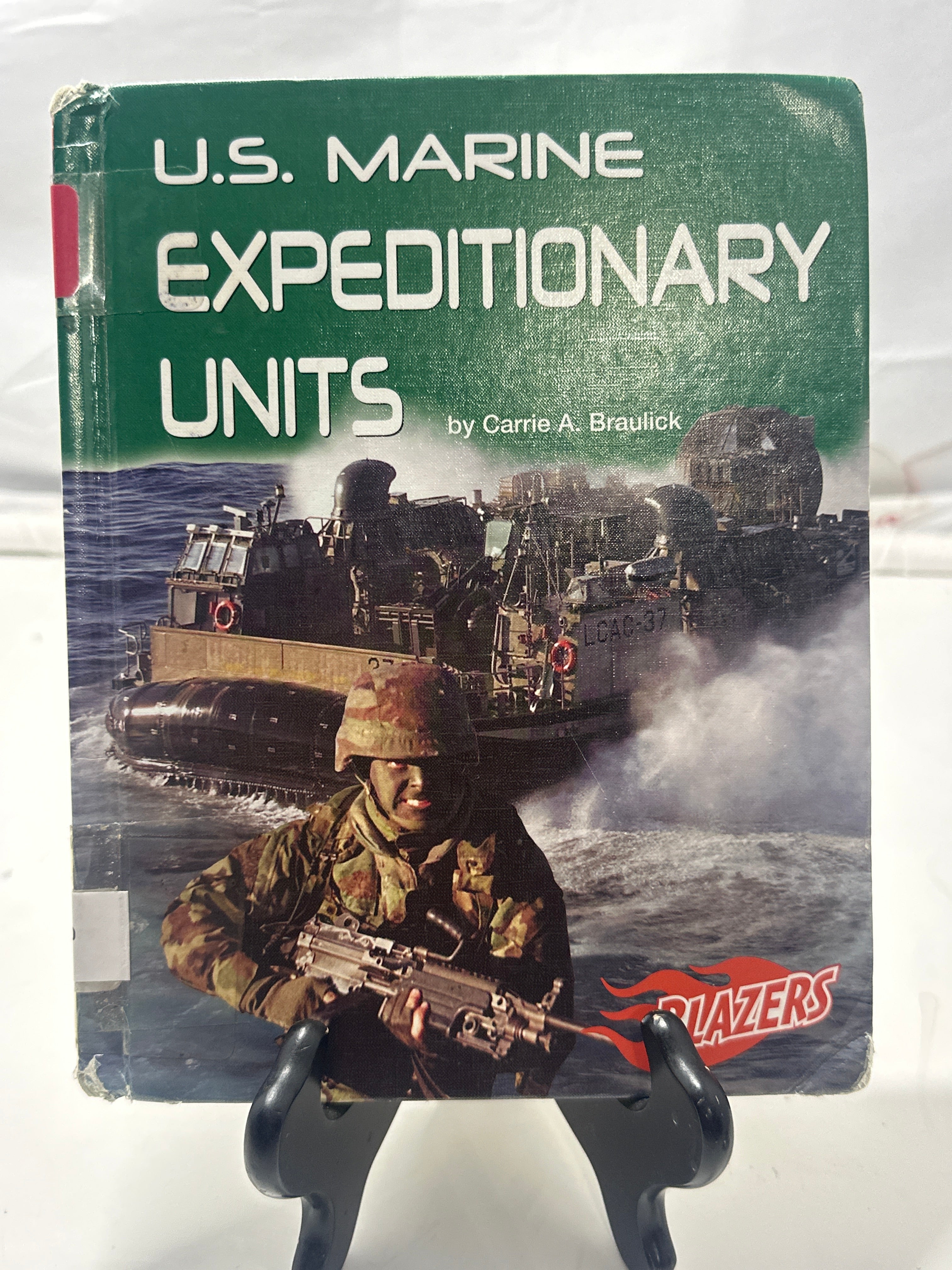 U.S. Marine Expeditionary Units (U.S. Armed Forces, the) by Carrie A. Braulick H