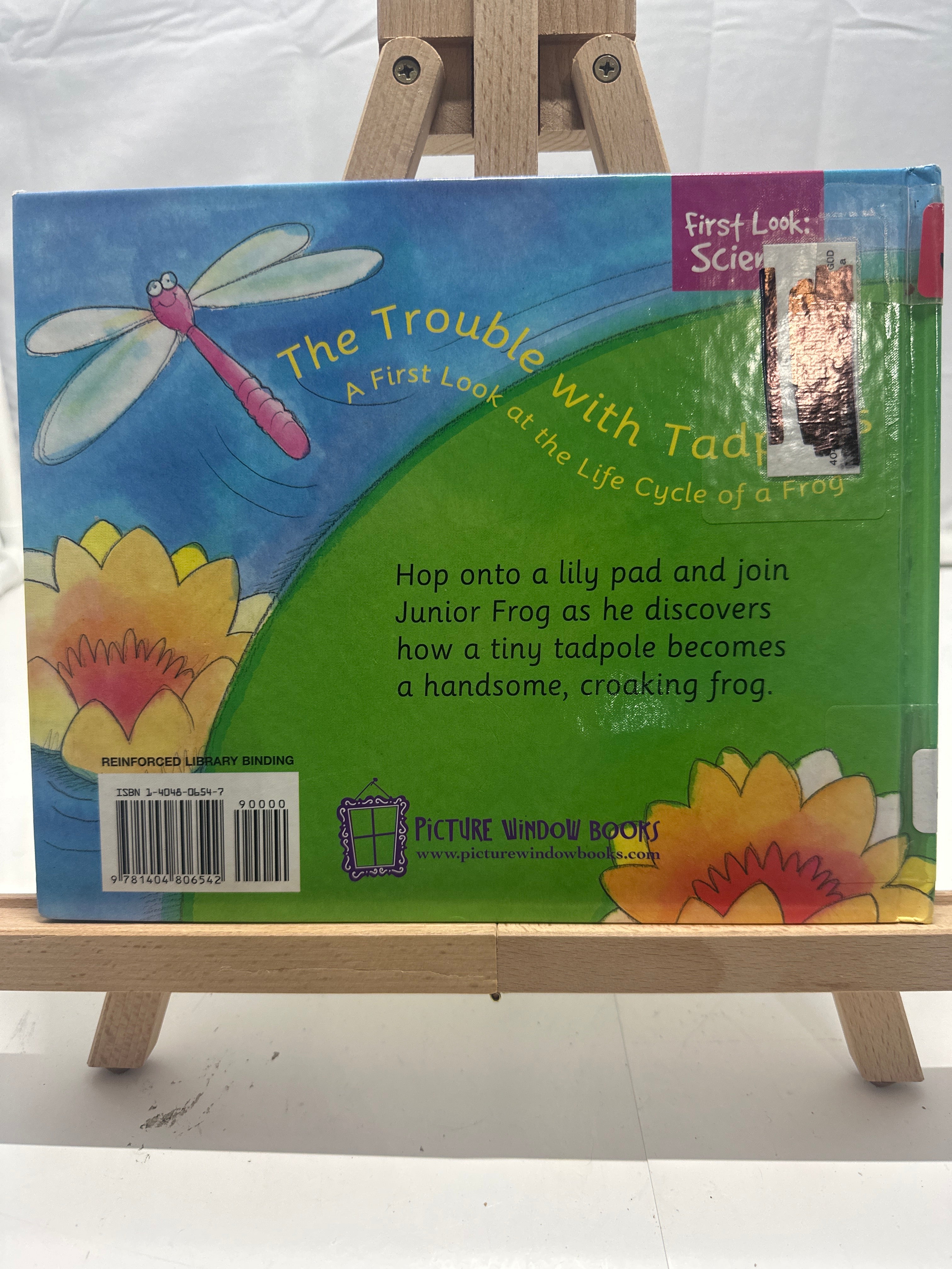 The Trouble With Tadpoles: A First Look at the Life Cycle of a Frog by Sam Godwi