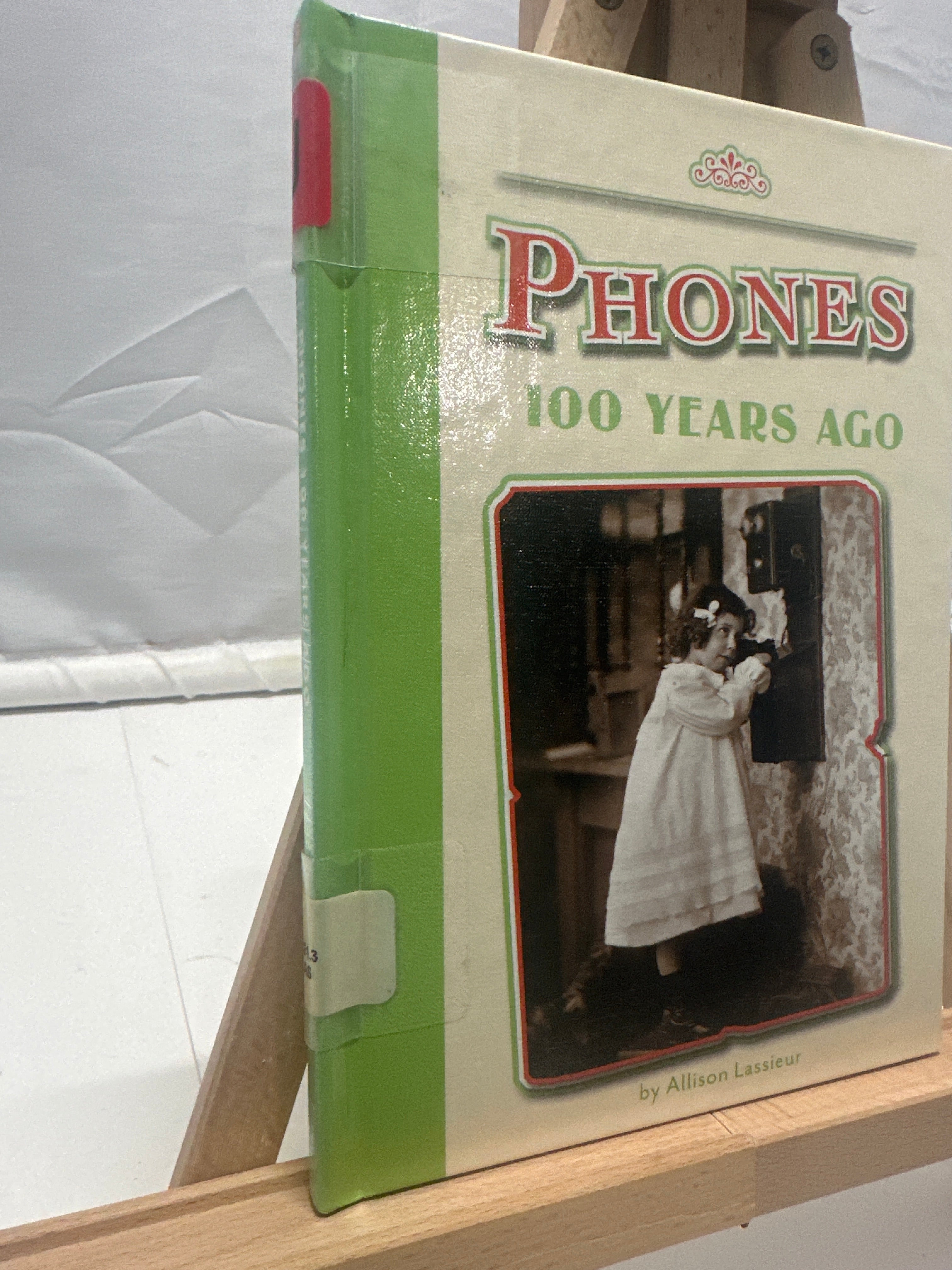 Phones 100 Years Ago by Allison Lassieur Hardcover