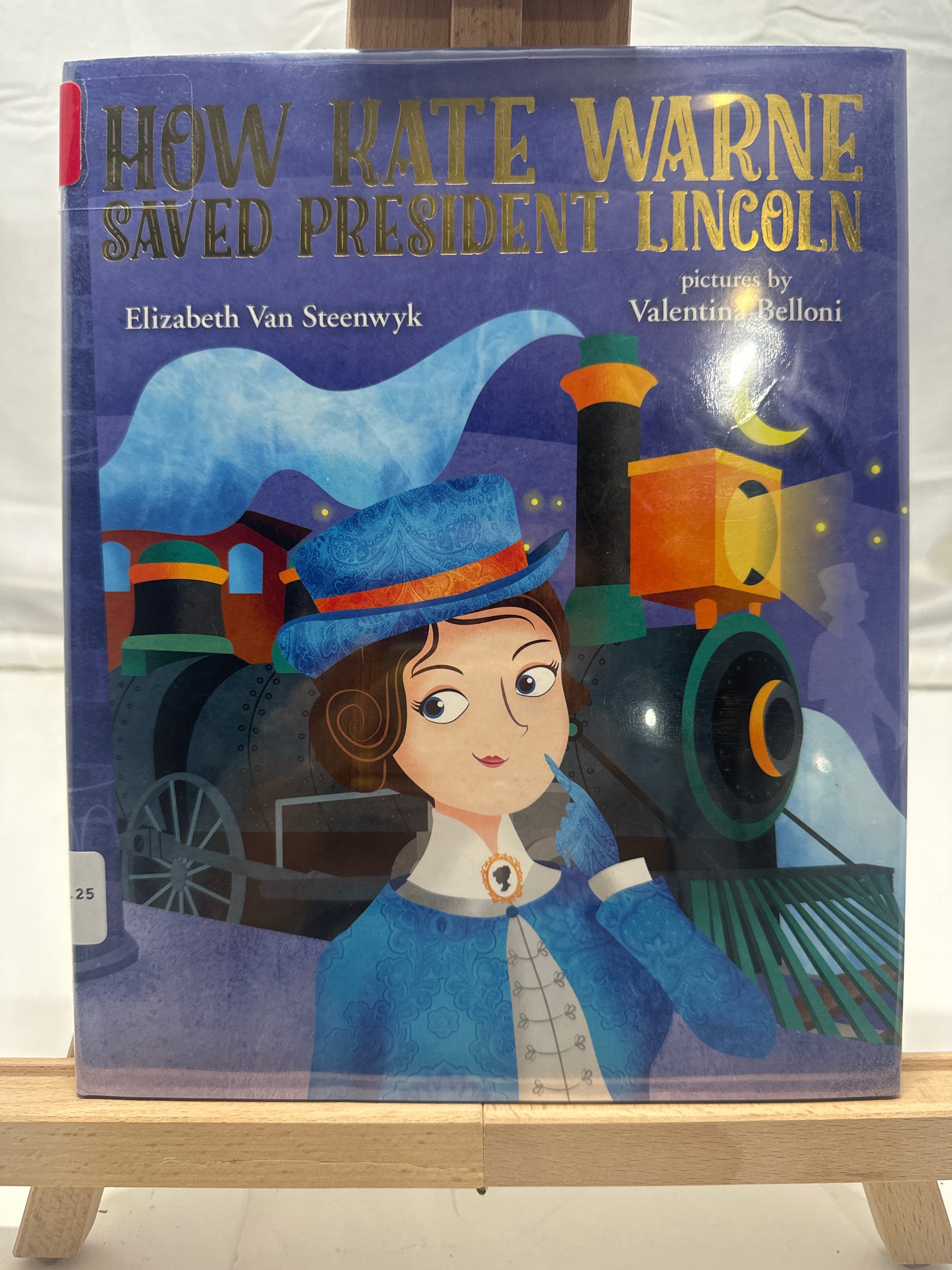 How Kate Warne Saved President Lincoln by Elizabeth Van Steenwyk Hardcover