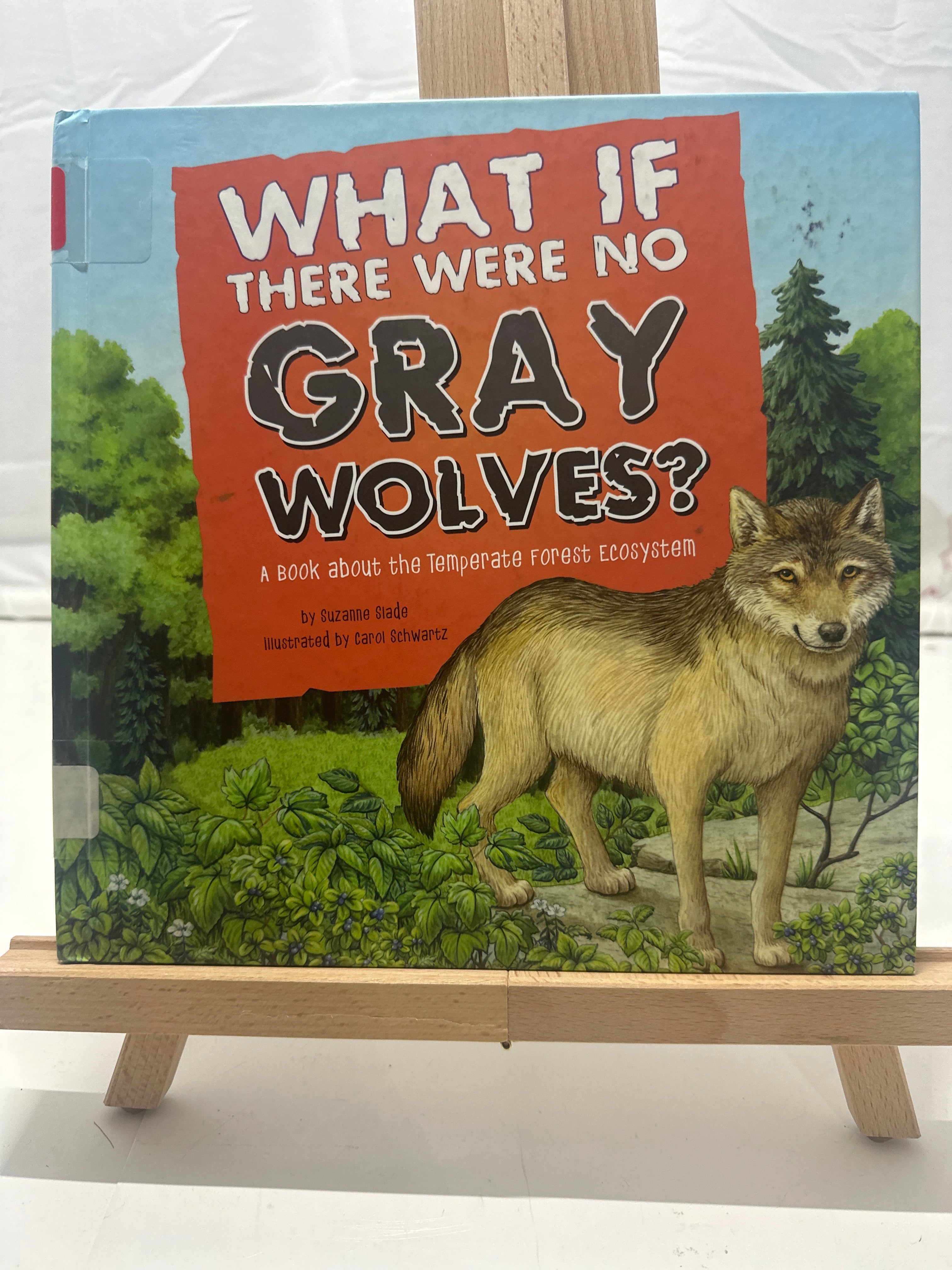 What If There Were No Gray Wolves? by Suzanne Slade Hardcover