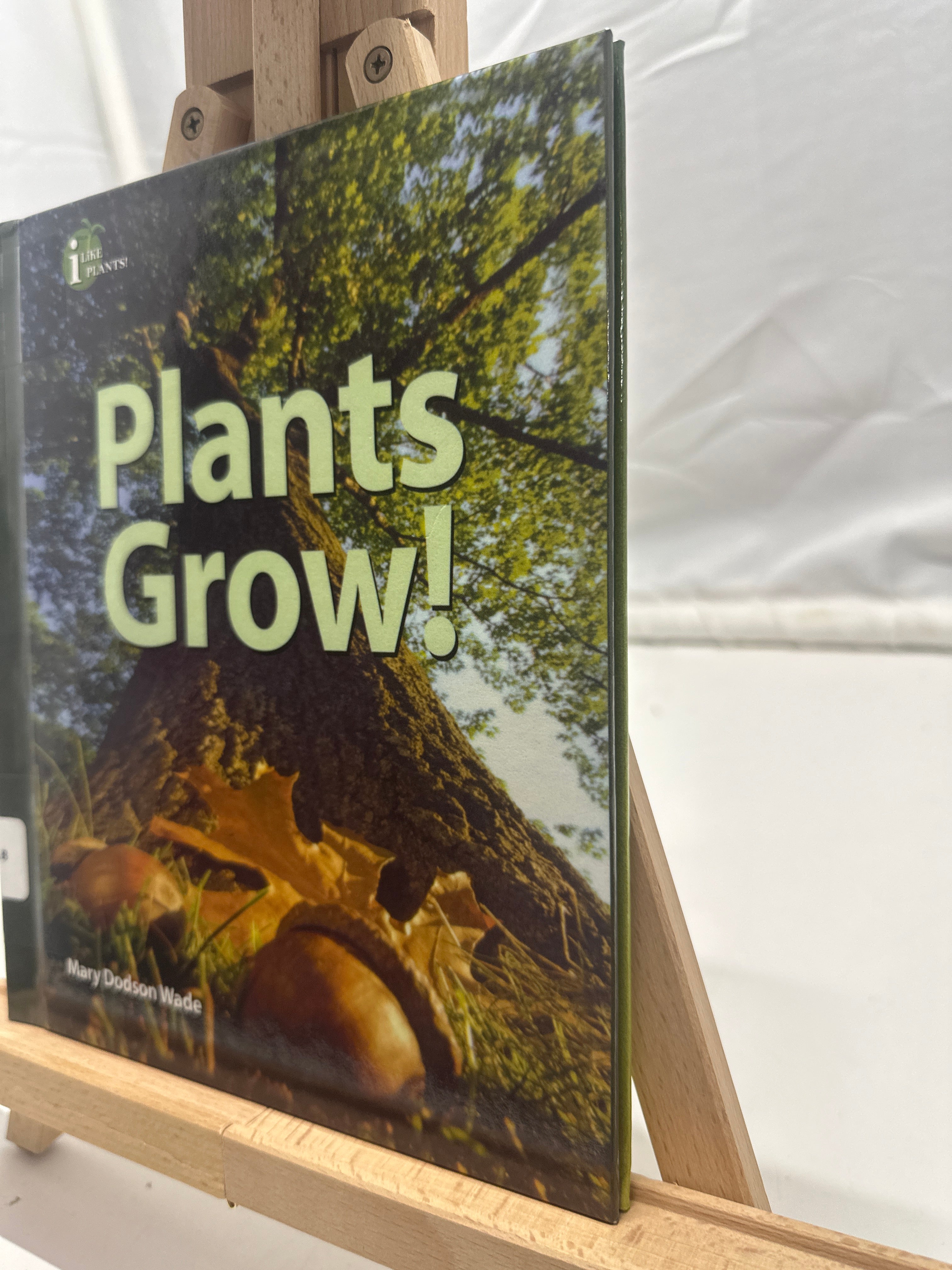 Plants Grow! by Mary Dodson Wade Hardcover