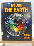 We are the earth by Bobbie Kalman Hardcover Children's Book