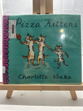 Pizza Kittens by Charlotte Voake Hardcover