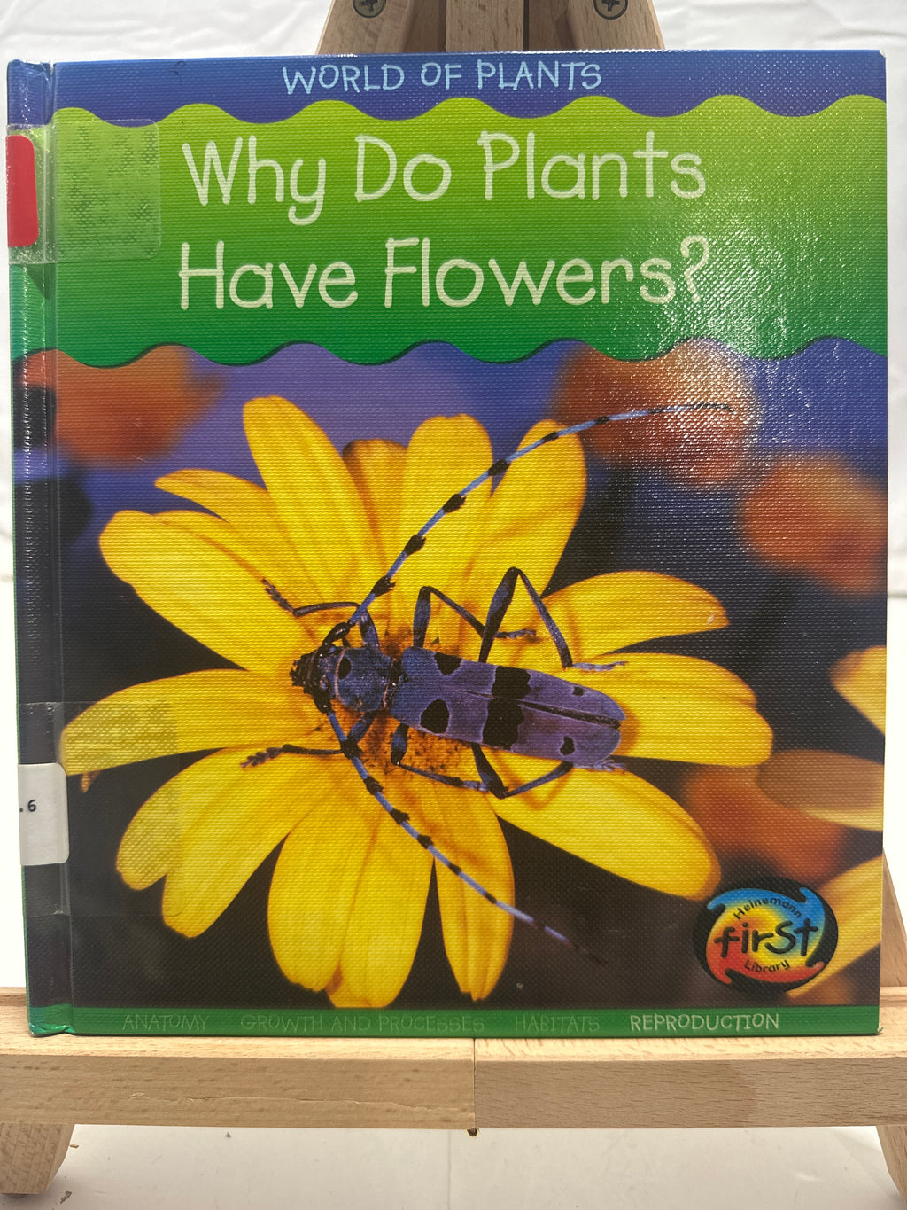 Why Do Plants Have Flowers? by Louise Spilsbury Hardcover