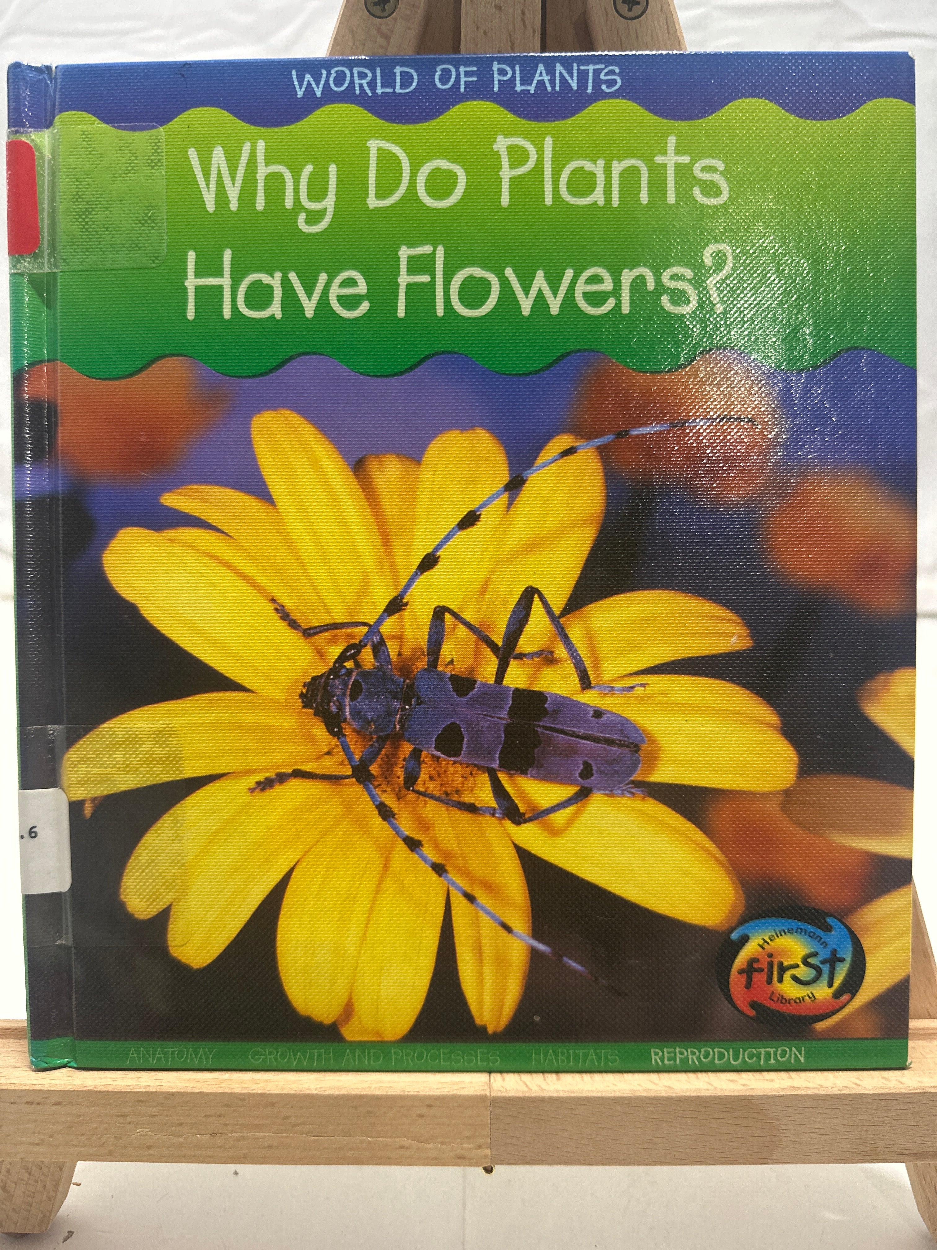Why Do Plants Have Flowers? by Louise Spilsbury Hardcover