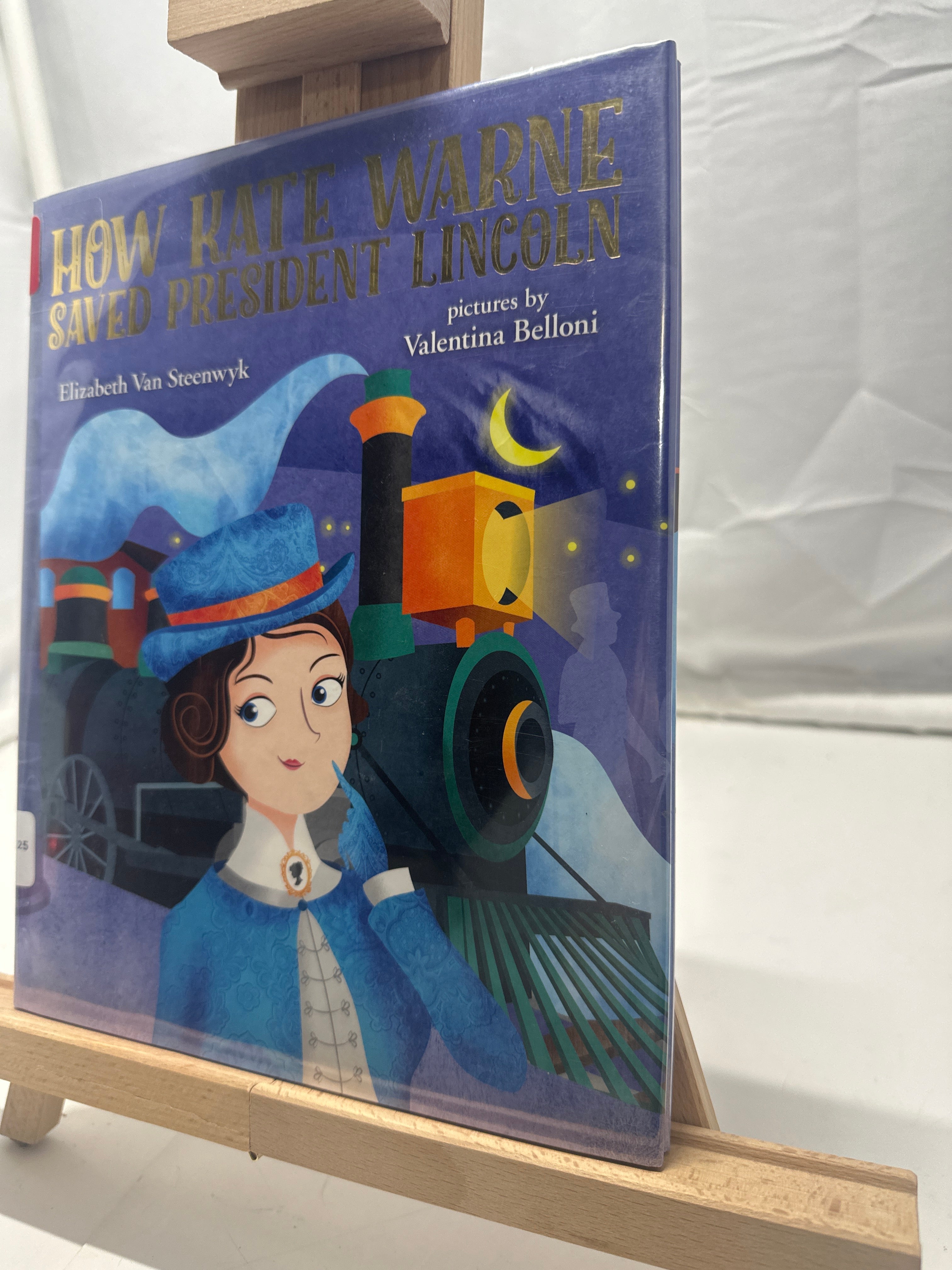 How Kate Warne Saved President Lincoln by Elizabeth Van Steenwyk Hardcover