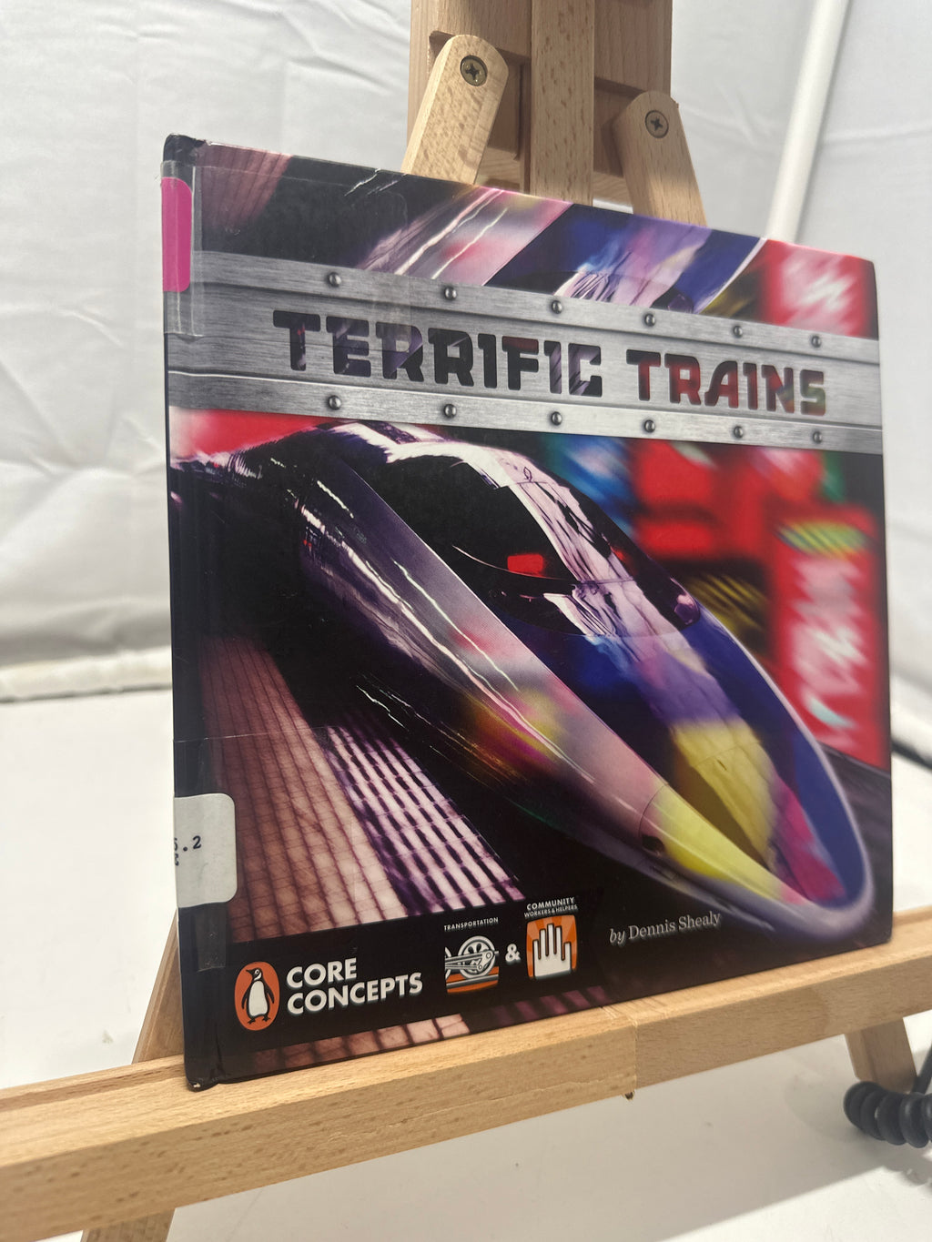 Terrific Trains by Dennis Shealy Hardcover