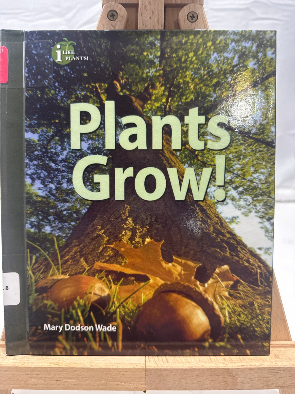 Plants Grow! by Mary Dodson Wade Hardcover