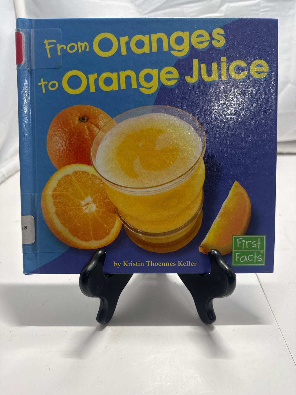 From Oranges to Orange Juice by Kristin Thoennes Keller Hardcover