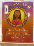 There is a flower at the tip of my nose smelling me by Alice Walker Hardcover Ju