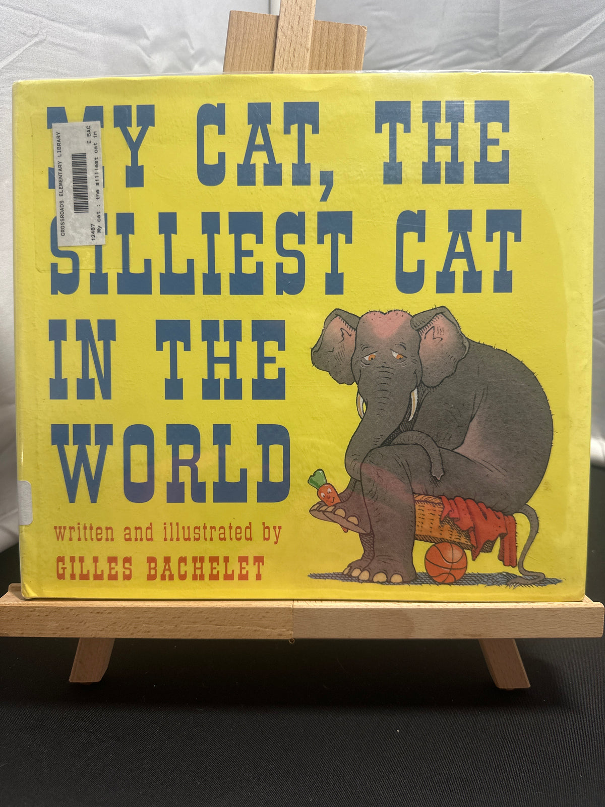 My Cat, the Silliest Cat in the World by Gilles Bachelet Hardcover